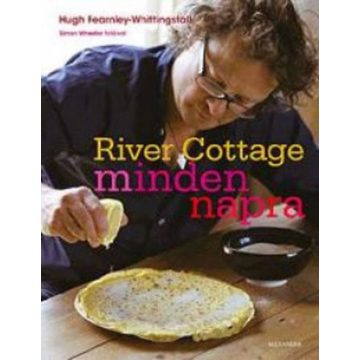 Hugh Fearnley-Whittingstall: River Cottage mindennapra