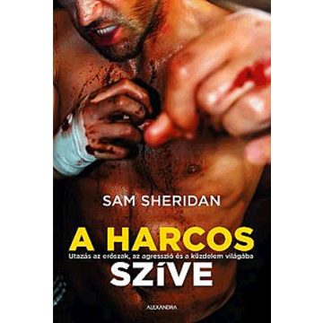 Sam Sheridan: A harcos szíve