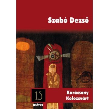   SZABÓ DEZSŐ: KARÁCSONY KOLOZSVÁRT - ARANYRÖG KÖNYVTÁR 15.