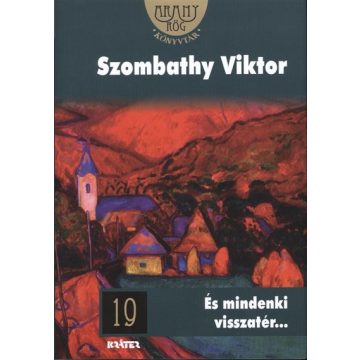   Szombathy Viktor: ÉS MINDENKI VISSZATÉR... /ARANYRÖG KÖNYVTÁR 19.