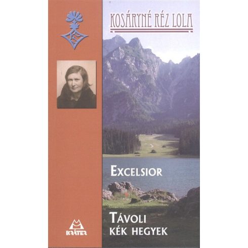 Kosáryné Réz Lola: Excelsior - Távoli kék hegyek