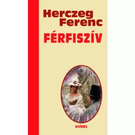  Herczeg Ferenc: Férfiszív - Herczeg Ferenc életmű sorozata
