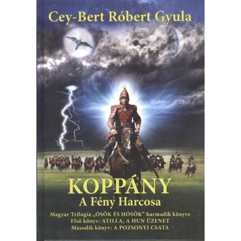 Cey-Bert Róbert Gyula: Koppány - A fény harcosa /Ősök és hősök trilógia