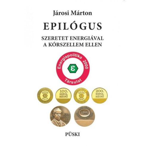 JÁROSI MÁRTON: EPILÓGUS  SZERETET ENERGIÁVAL A KÓRSZELLEM ELLEN