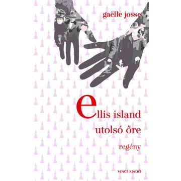 Gaelle Josse: Ellis Island utolső őre
