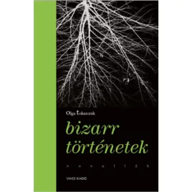 Olga Tokarczuk: Bizarr történetek