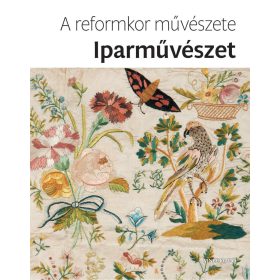 A REFORMKOR MŰVÉSZETE: IPARMŰVÉSZET