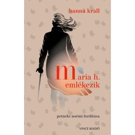 KRALL, HANNA: MARIA H. EMLÉKEZIK