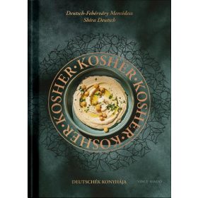   Deutsch-Fehérváry Mercédesz: Kosher – Deutschék konyhája