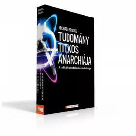 Michael Brooks: A tudomány titkos anarchiája