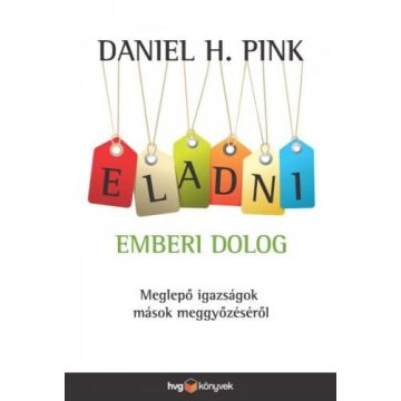 Daniel H. Pink: Eladni emberi dolog