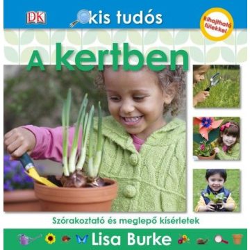 Lisa Burke: Kis tudós - A kertben