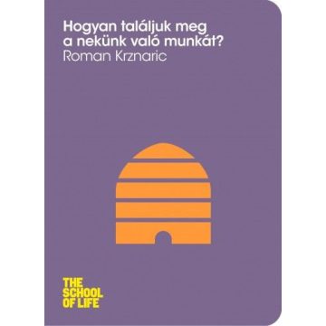   Roman Krznaric: Hogyan találjuk meg a nekünk való munkát?
