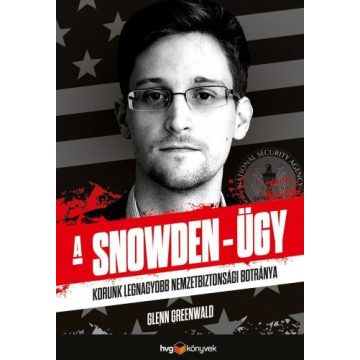 Glenn Greenwald: A Snowden-ügy