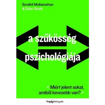   Eldar Shafir, Sendhil Mullainathan: A szűkösség pszichológiája