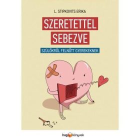 L. Stipkovits Erika: Szeretettel sebezve