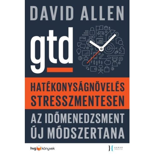 David Allen: Hatékonyságnövelés stresszmentesen /Az időmenedzsment új módszertana