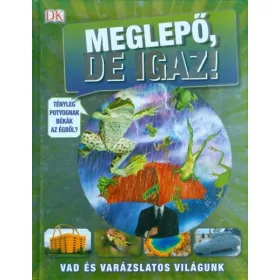   Andrea Mills: Meglepő, de igaz! /Vad és varázslatos világunk
