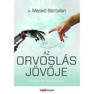 Dr. Meskó Bertalan: Az orvoslás jövője