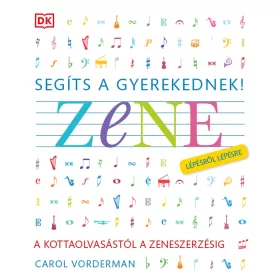   VORDERMAN, CAROL: SEGÍTS GYEREKEDNEK! ZENE - LÉPÉSRŐL LÉPÉSRE CD MELLÉKLETTEL