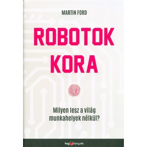 Martin Ford: Robotok kora