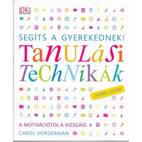 Carol Vorderman: Segíts a gyerekednek! - Tanulási technikák /Lépésről lépésre