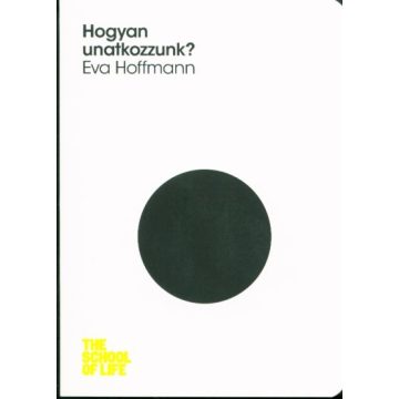 Eva Hoffmann: Hogyan unatkozzunk?