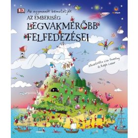 Peter Chrisp: Az emberiség legvakmerőbb felfedezései