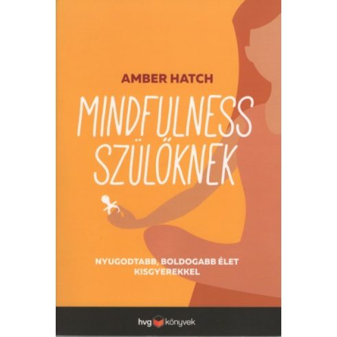 Amber Hatch: Mindfulness szülőknek