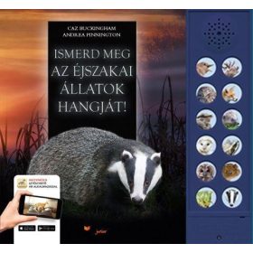   BUCKINGHAM, CAZ - PINNINGTON, ANDREA: ISMERD MEG AZ ÉJSZAKAI ÁLLATOK HANGJÁT!