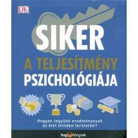   Megan Kaye: Siker - A teljesítmény pszichológiája /Hogyan legyünk eredményesek az élet minden területén?