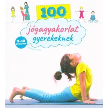Shobana R. Vinay: 100 jógagyakorlat gyerekeknek