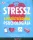 Megan Kaye: Stressz: A feszültségoldás pszichológiája - Hogyan alakítsuk a stresszt pozitív energiává?