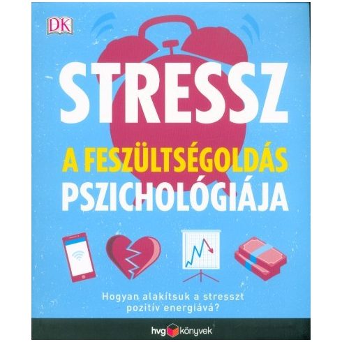 : Stressz: A feszültségoldás pszichológiája