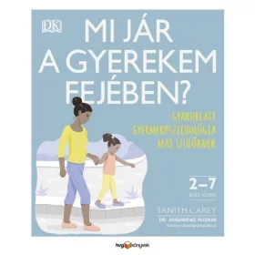   Tanith Carey: Mi jár a gyerekem fejében? - Gyakorlati gyermekpszichológia mai szülőknek