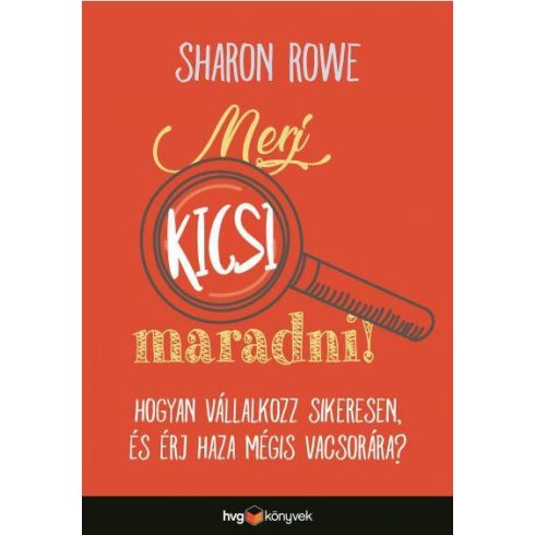 Sharon Rowe: Merj kicsi maradni!