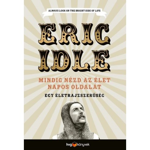 Eric Idle: Mindig nézd az élet napos oldalát - Egy önéletrajzszerűség