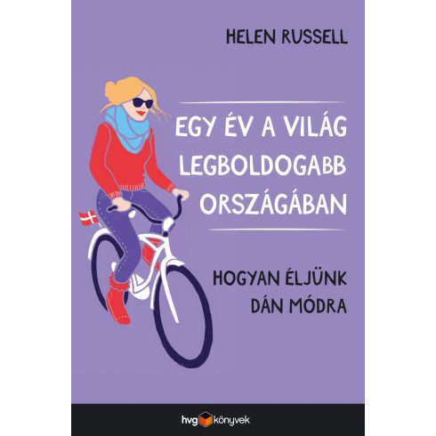 RUSSELL, HELEN: EGY ÉV A VILÁG LEGBOLDOGABB ORSZÁGÁBAN - HOGYAN ÉLJÜNK DÁN MÓDRA