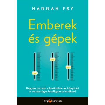 Hannah Fry: Emberek és gépek