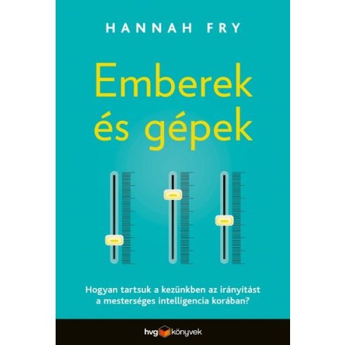 Hannah Fry: Emberek és gépek