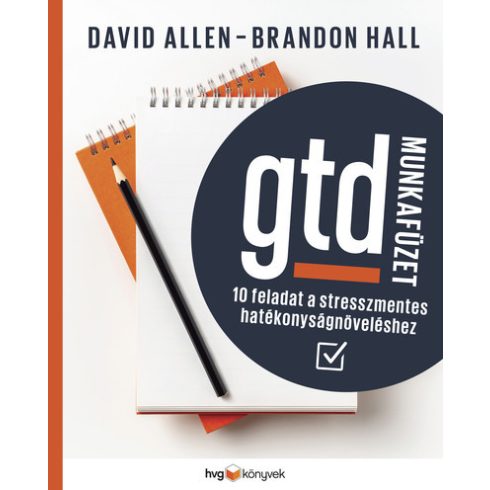 Brandon Hall, David Allen: GTD-munkafüzet