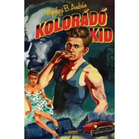Vágvölgyi B. András: Kolorádó Kid (antikvár)