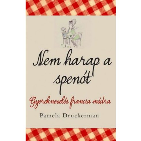 Pamela Druckerman: Nem harap a spenót