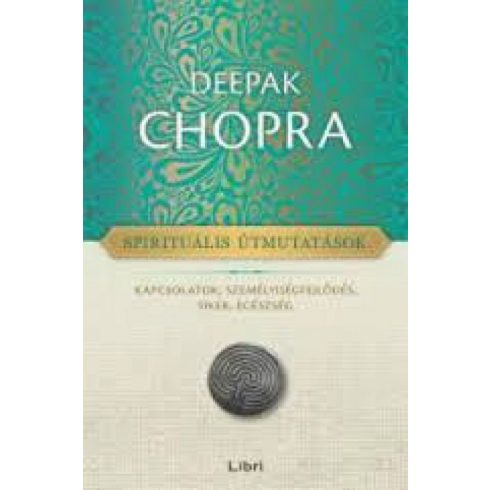 Deepak Chopra: Spirituális útmutatások