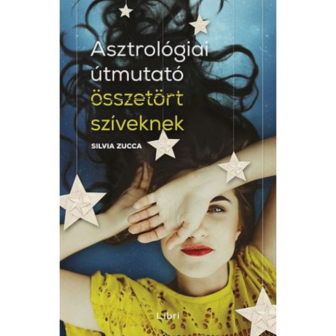 Silvia Zucca: Asztrológiai útmutató összetört szíveknek