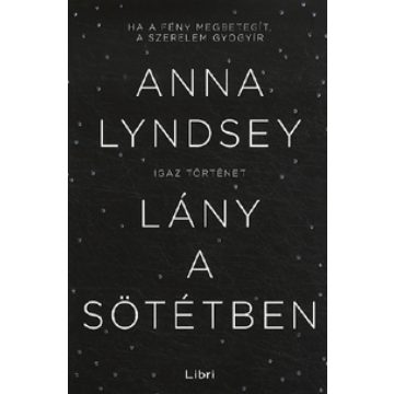 Anna Lyndsey: Lány a sötétben