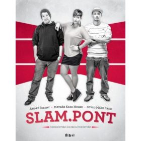 André Ferenc, Mavrák Kata Hugee , Pion István: Slam.Pont