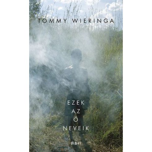 Tommy Wieringa: Ezek az Ő neveik