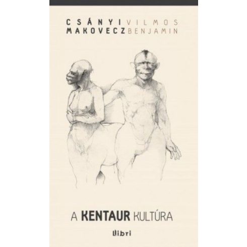 Csányi Vilmos: A kentaur kultúra