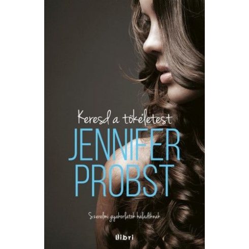 Jennifer Probst: Keresd a tökéletest!